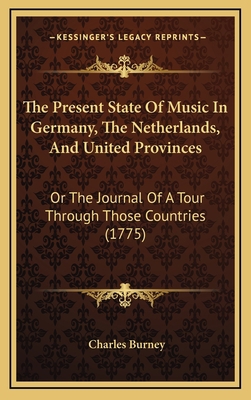 The Present State Of Music In Germany, The Neth... 1165986450 Book Cover