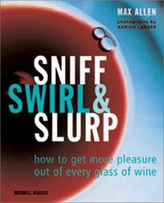 Sniff Swirl Slurp 1840005130 Book Cover
