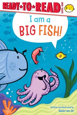 I Am a Big Fish!: Ready-To-Read Level 1 1665983396 Book Cover