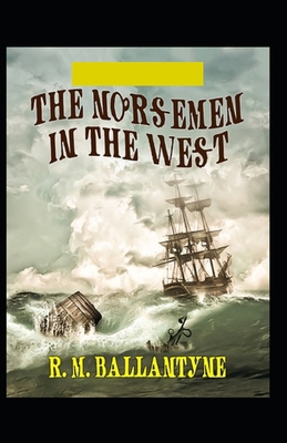 Paperback The Norsemen in the West Illustrated Book