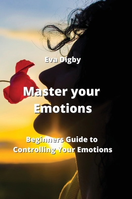 Master your Emotions: Beginners Guide to Contro...            Book Cover