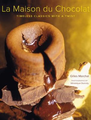 La Maison Du Chocolat: Timeless Classics with a... 1584798009 Book Cover