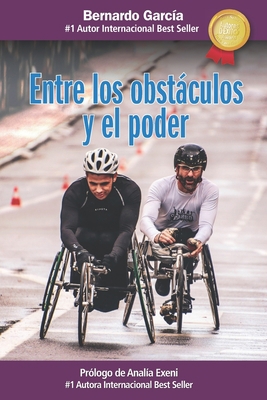 Entre los obstáculos y el poder [Spanish] B0B4CSLPTG Book Cover