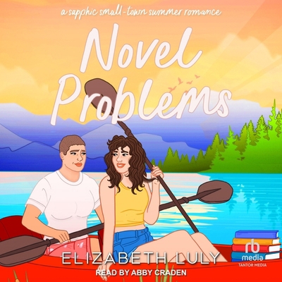 Novel Problems: A Sapphic Small-Town Summer Rom... B0DH94M9BC Book Cover