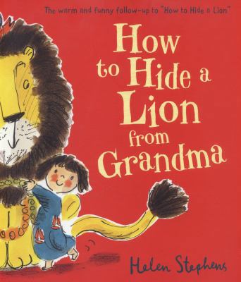 How to Hide a Lion from Grandma 1407139045 Book Cover