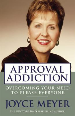 Approval Addiction: Overcoming Your Need to Ple... 0340954213 Book Cover