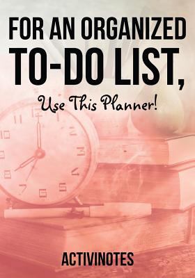 For an Organized to-do List, use This Planner! 1683216091 Book Cover