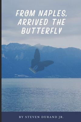 From Naples, Arrived the Butterfly B095GNPP8L Book Cover