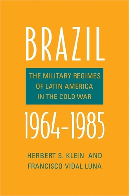 Brazil, 1964-1985: The Military Regimes of Lati... 0300223315 Book Cover