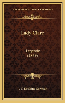 Lady Clare: Legende (1859) 1165393514 Book Cover