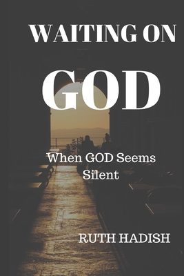 Waiting On God: When God Seems Silent 1701736675 Book Cover