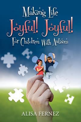 Making Life Joyful! Joyful! For Children With A... 1478254319 Book Cover