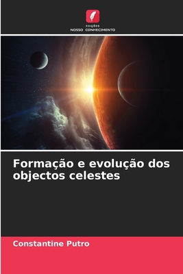 Formação e evolução dos objectos celestes [Portuguese] 6136367580 Book Cover