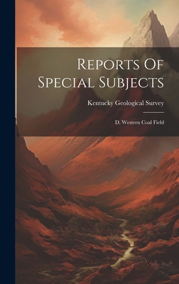 Reports Of Special Subjects: D. Western Coal Field 1020421428 Book Cover