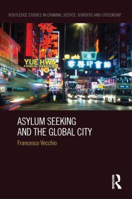 Asylum Seeking and the Global City 1138687723 Book Cover