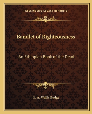 Bandlet of Righteousness: An Ethiopian Book of ... 1162581433 Book Cover