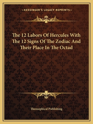 The 12 Labors Of Hercules With The 12 Signs Of ... 1162818921 Book Cover