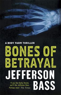 Bones of Betrayal: A Body Farm Thriller 1847249809 Book Cover