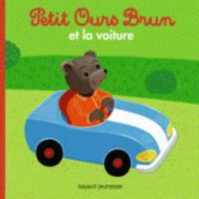 Petit Ours Brun Et La Voiture [French] 2747058131 Book Cover