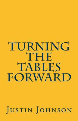 Turning the Tables Forward 1541288459 Book Cover