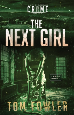 The Next Girl: A C.T. Ferguson Crime Novel [Large Print] 1953603262 Book Cover