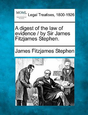 A digest of the law of evidence / by Sir James ... 124013858X Book Cover