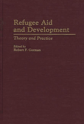 Refugee Aid and Development: Theory and Practice 0313285802 Book Cover