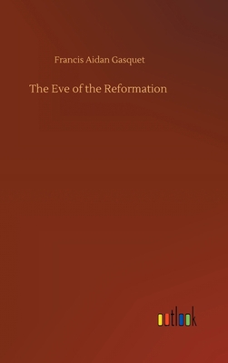 The Eve of the Reformation 3752400811 Book Cover