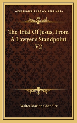 The Trial of Jesus, from a Lawyer's Standpoint V2 1163523313 Book Cover