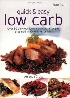 Quick and Easy Low Carb : 100 Delicious Low-Car... B001HZAMW8 Book Cover