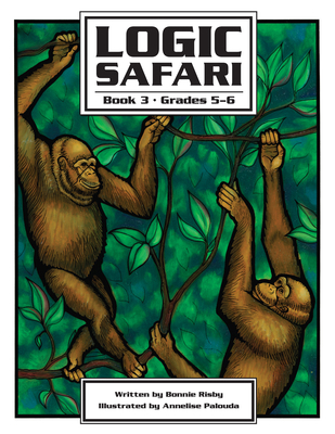 Logic Safari: Book 3, Grades 5-6 1593630913 Book Cover