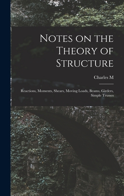 Notes on the Theory of Structure: Reactions, Mo... 1017686157 Book Cover