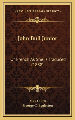 John Bull Junior: Or French as She Is Traduced ... 1164255118 Book Cover
