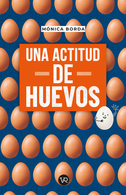 Una Actitud de Huevos [Spanish] 6078828428 Book Cover