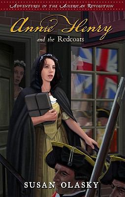 Annie Henry and the Redcoats: Book 4 1596383771 Book Cover