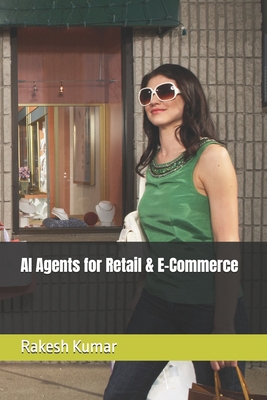 AI Agents for Retail & E-Commerce B0F3TQ4HZ6 Book Cover