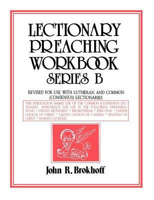 Lectionary Preaching Workbook, Series B 0895366452 Book Cover