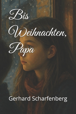 Bis Weihnachten, Papa [German] B0FX9CJRS8 Book Cover