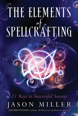 The Elements of Spellcrafting: 21 Keys to Succe... 1632651203 Book Cover