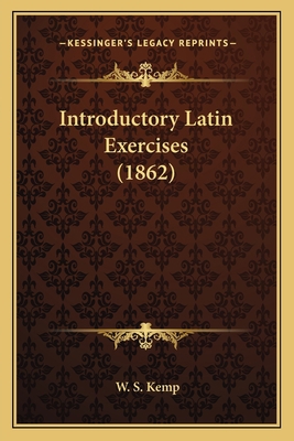 Introductory Latin Exercises (1862) 1165466457 Book Cover