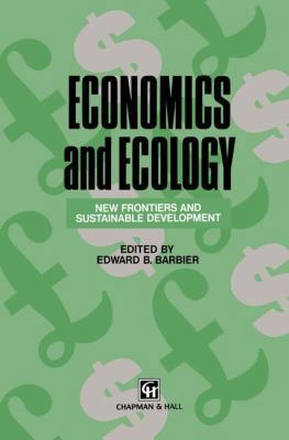 Economics and Ecology: New Frontiers and Sustai... 0412481804 Book Cover