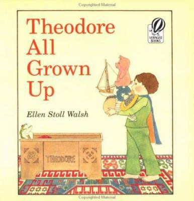 Theodore All Grown Up 0152850538 Book Cover
