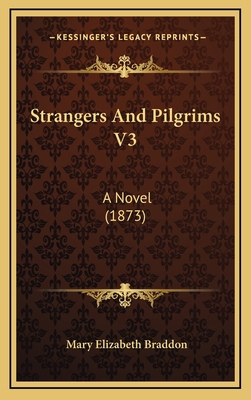 Strangers and Pilgrims V3: A Novel (1873) 1165016990 Book Cover