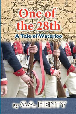 One of the 28th: A Tale of Waterloo 1463522924 Book Cover