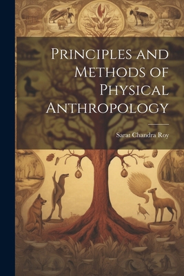 Principles and Methods of Physical Anthropology 1022445014 Book Cover