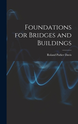 Foundations for Bridges and Buildings 1018439781 Book Cover