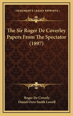 The Sir Roger De Coverley Papers From The Spect... 116608874X Book Cover