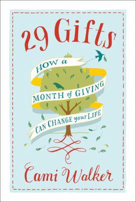 29 Gifts: How a Month of Giving Can Change Your... 073821356X Book Cover