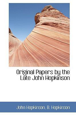 Original Papers by the Late John Hopkinson 1103461028 Book Cover