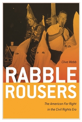 Rabble Rousers: The American Far Right in the C... 0820327646 Book Cover